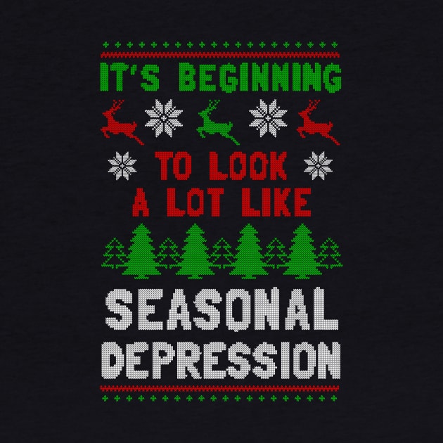 It's Beginning To Look A Lot Like Seasonal Depression by dumbshirts